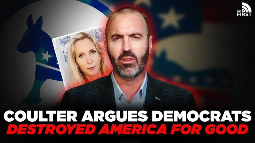 Ann Coulter Warns Democrats May Have Already Irreversibly DESTROYED America