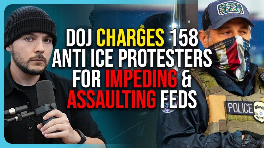 DOJ CHARGES 158 Anti ICE Protesters For Impeding & ASSAULTING Feds, INSURGENCY